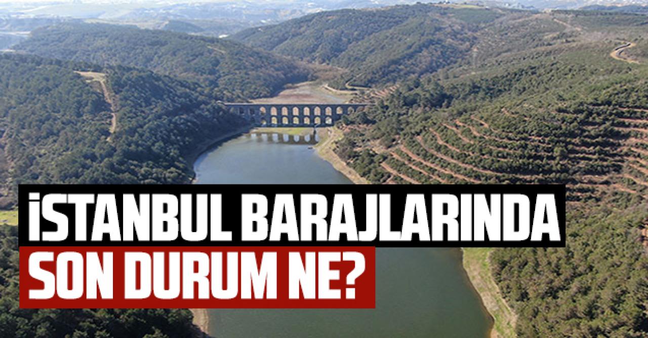 İstanbul barajlarında son durum ne?