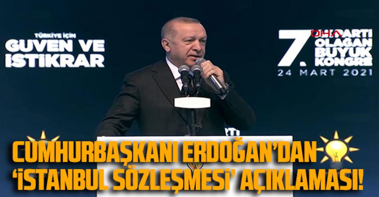 Son Dakika: Cumhurbaşkanı Erdoğan'dan İstanbul Sözleşmesi açıklaması!