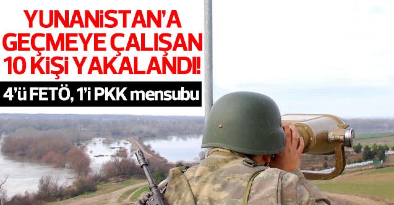 Yunanistan'a yasa dışı yollardan geçmeye çalışan 10 kişi yakalandı