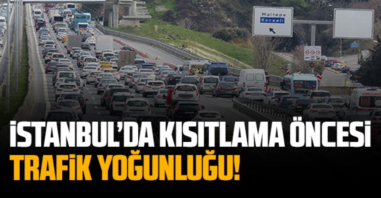 İstanbul'da 1 ay sonra yeniden uygulanacak Cumartesi kısıtlaması öncesi trafik yoğunluğu