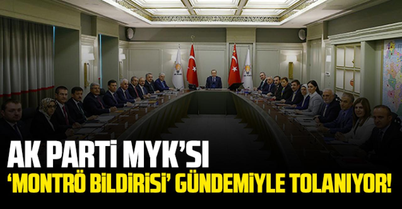 AK Parti MYK'sı toplanıyor: Gündem Montrö bildirisi