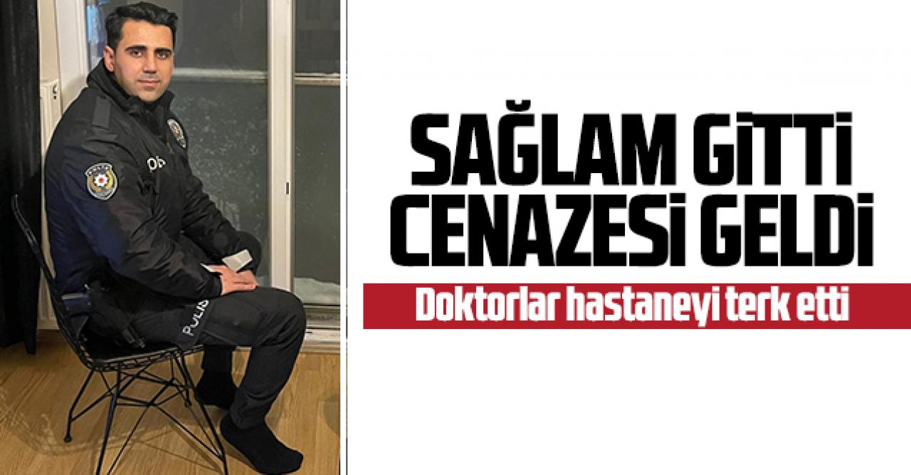 Hastaneye sağlam gitti cenazesi geldi!