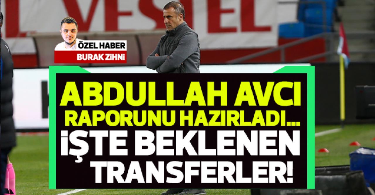 Abdullah Avcı raporunu hazırladı! İşte Trabzonspor'da beklenen transferler...