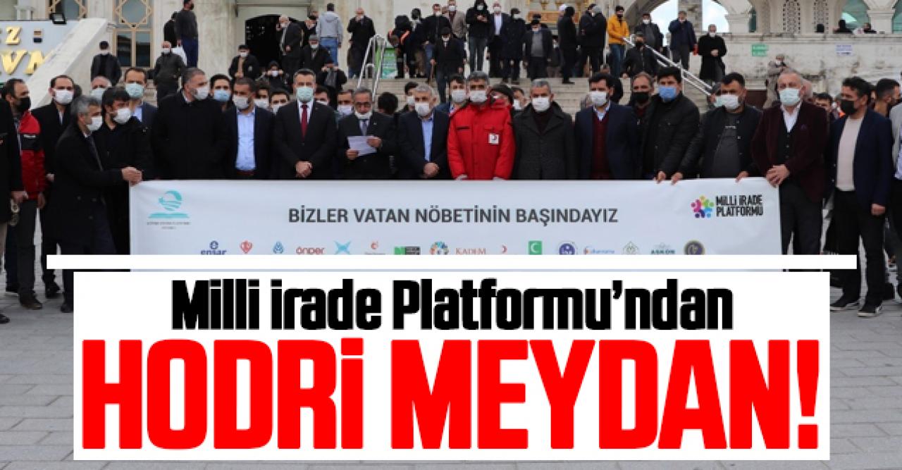 Milli İrade Platformu'ndan hodri meydan: Nöbetimizin başındayız