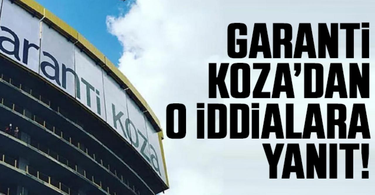 Garanti-Koza'dan iflas iddialarına yanıt!