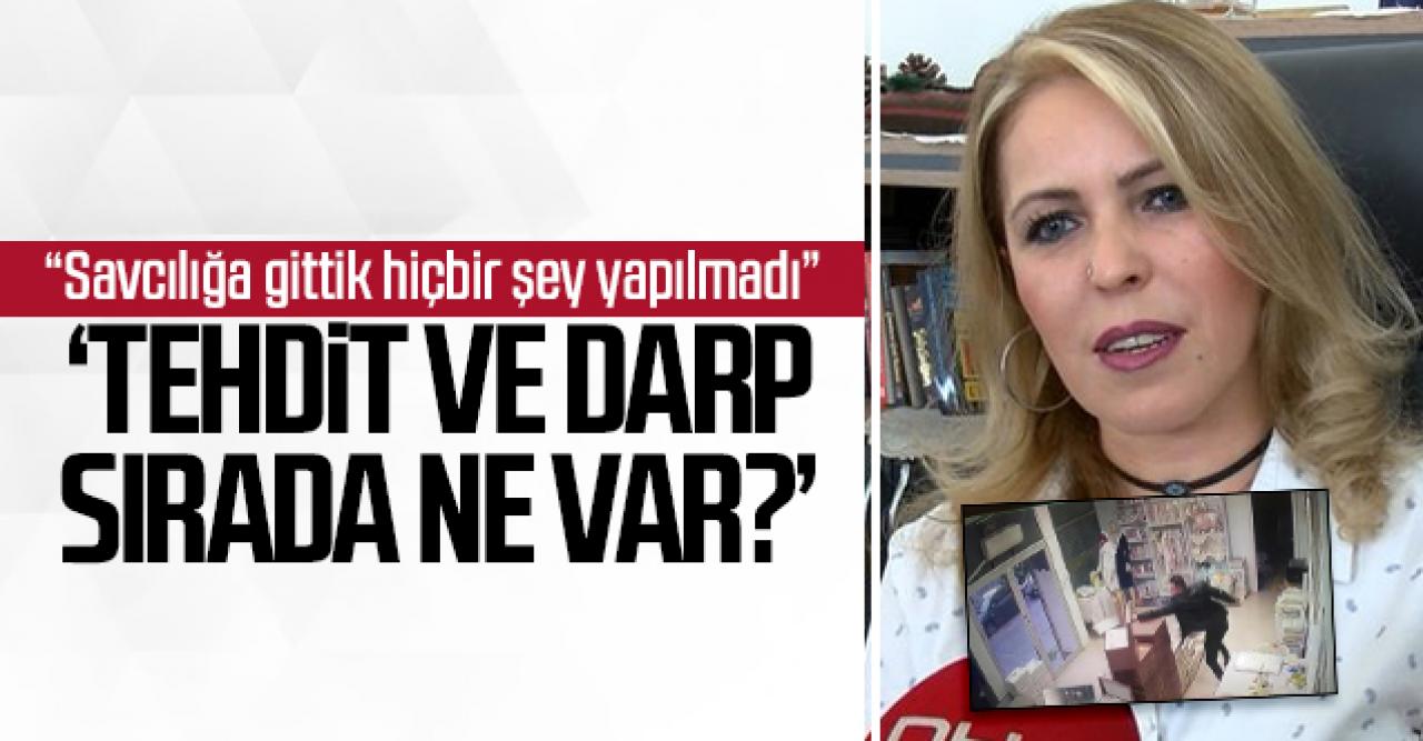 Yasemin Sönmez: Tehdit ve darp... Sırada ne var?