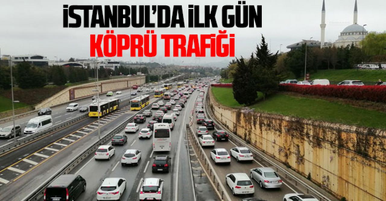 Haftanın ilk günü İstanbul'da köprü trafiği