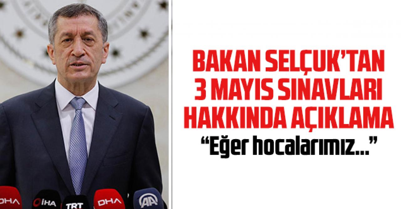 Bakan Ziya Selçuk'tan 3 Mayıs sınavları hakkında açıklama