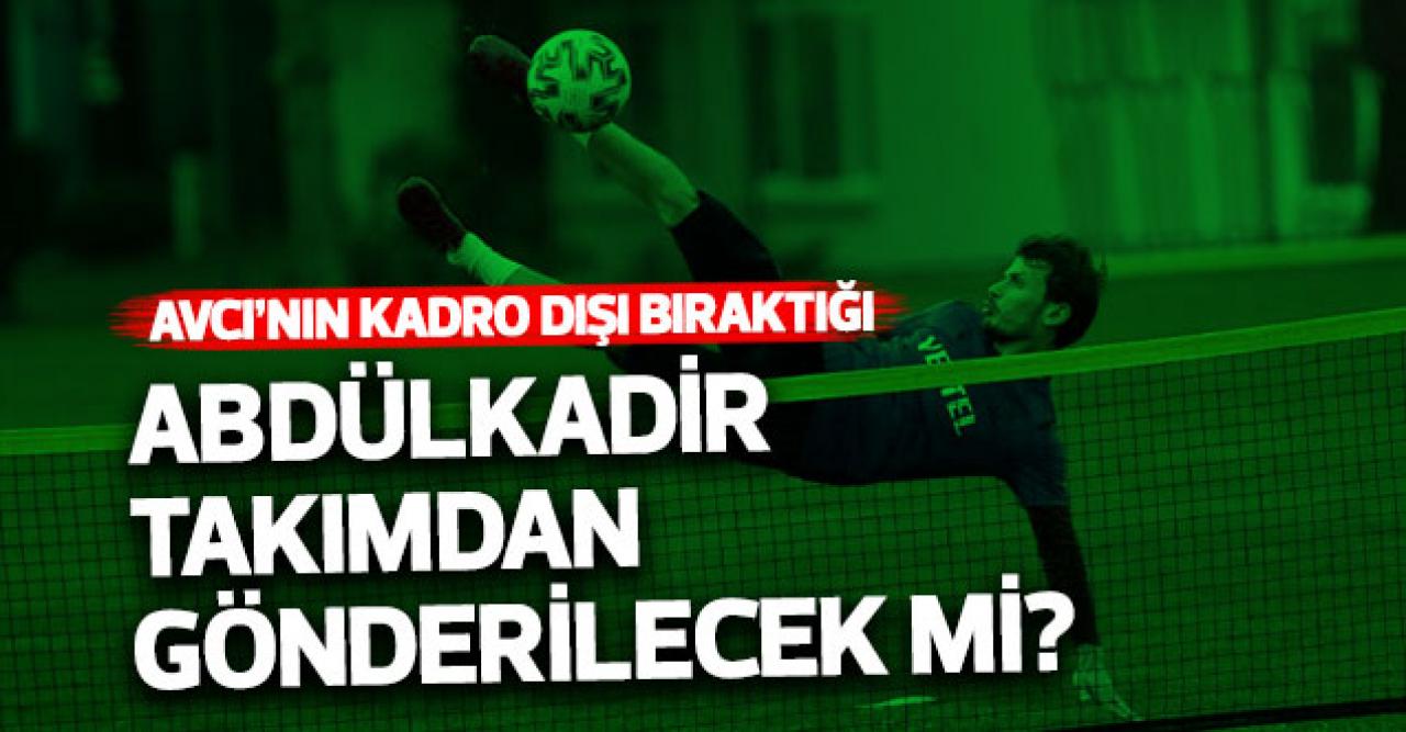 Kadro dışı bırakılan Abdülkadir Parmak Trabzonspor'dan gönderilecek mi?