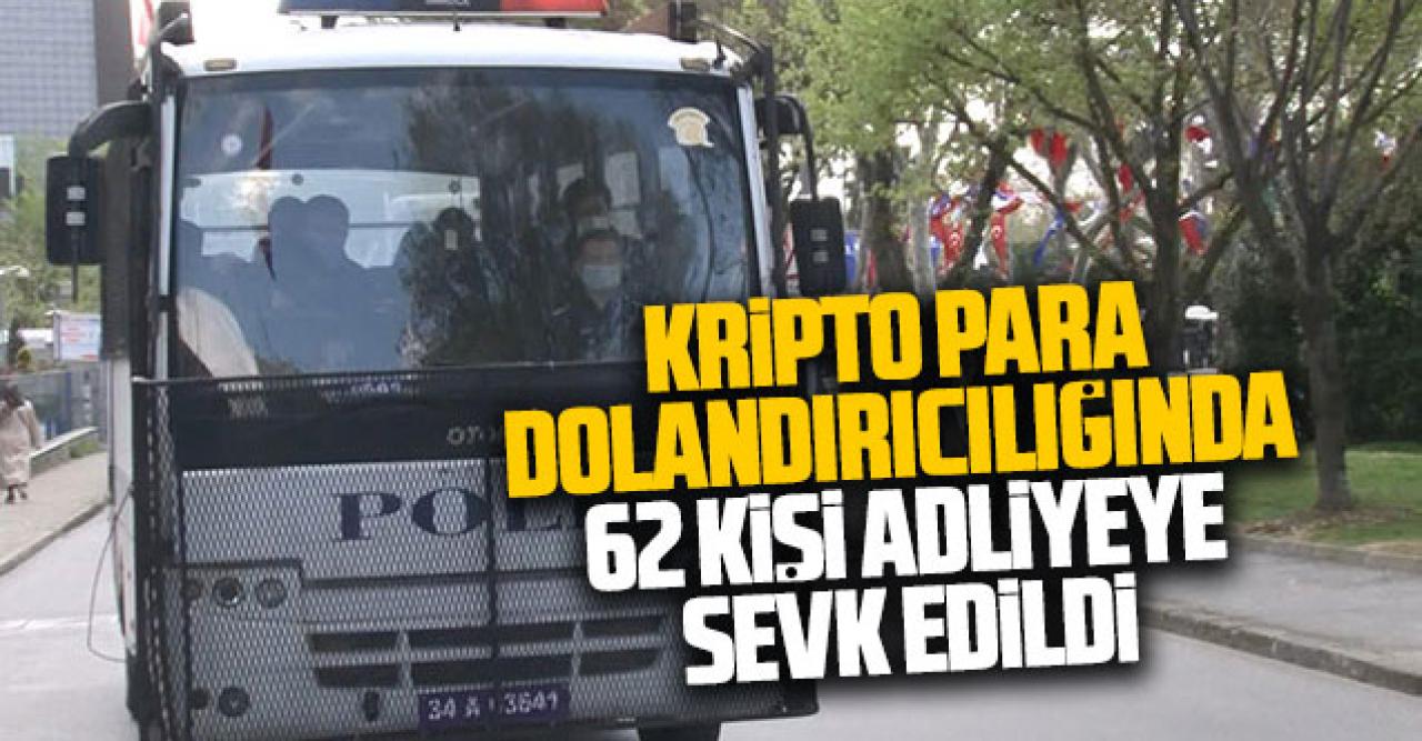 Thodex operasyonunda 62 kişi savcılığa sevk edildi