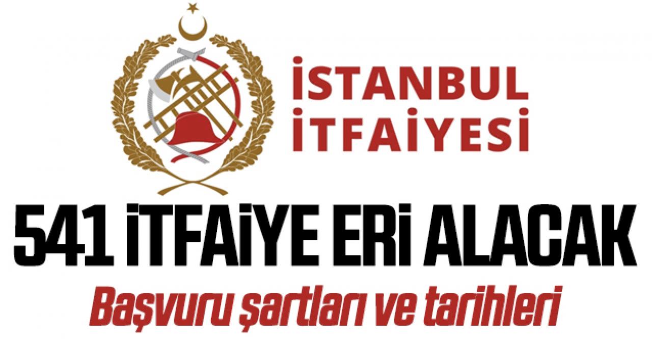 İstanbul İtfaiyesi 541 personel alımı yapacak ! İstanbul Büyükşehir Belediyesi itfaiye eri alımı şartları nelerdir, nasıl başvurulur?