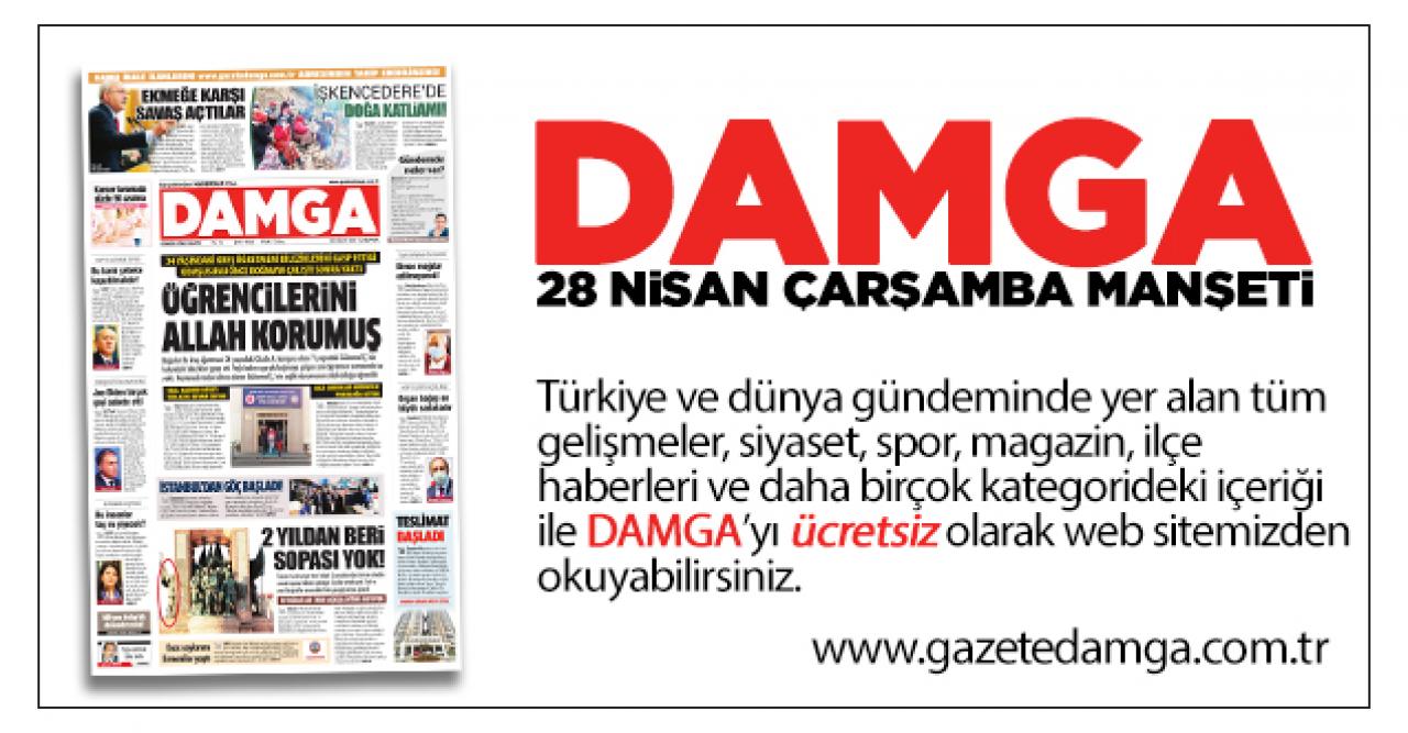 DAMGA 28 Nisan Çarşamba manşetinde neler var? Gazete Oku gazeteler, gazete manşetleri