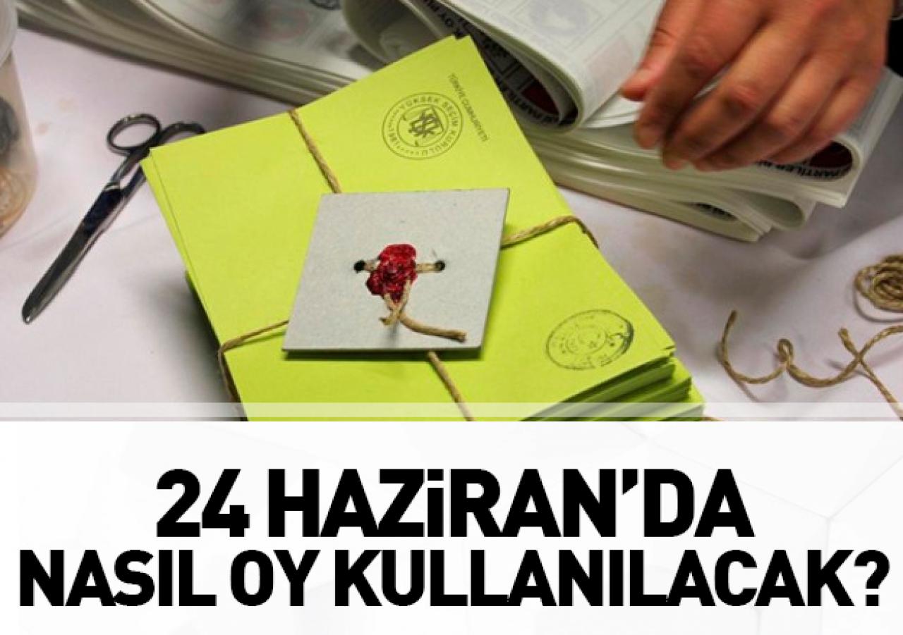 24 Haziran seçimlerinde nasıl oy kullanılacak? Oy verme işlemi nasıl yapılır