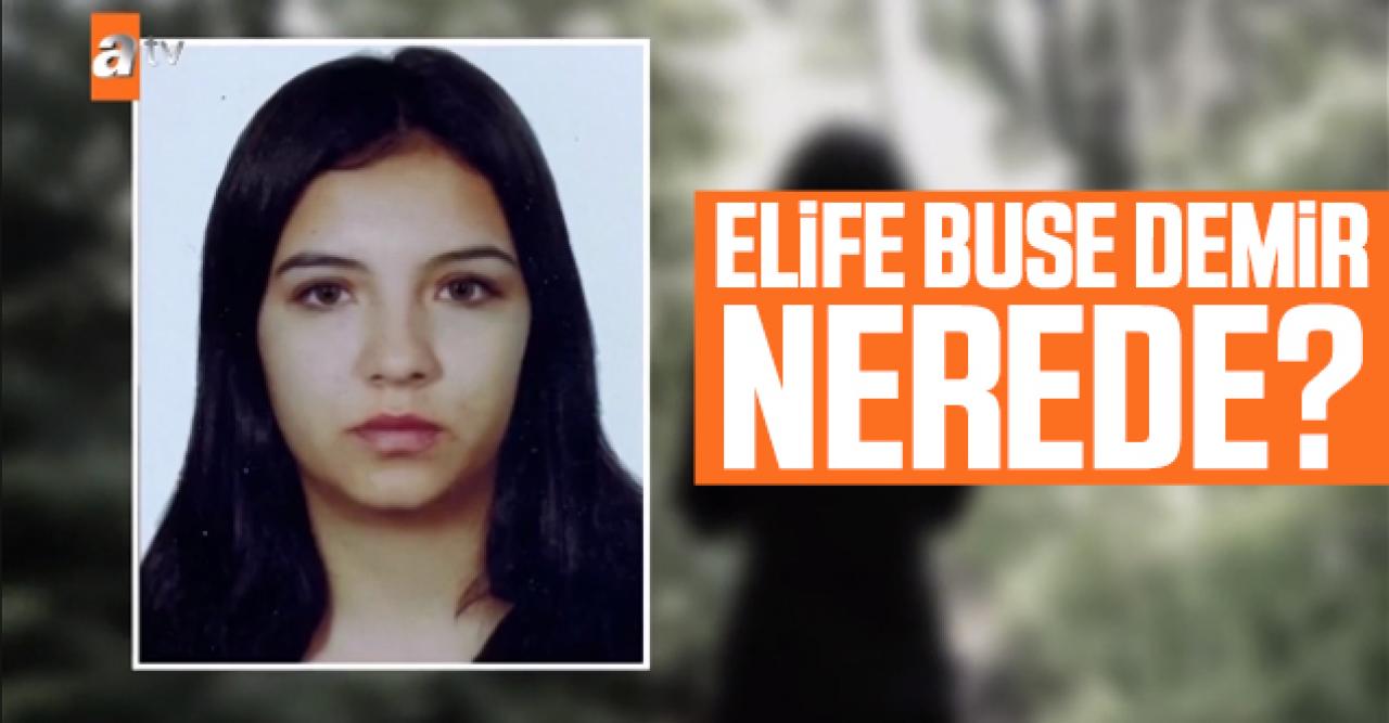 Esra Erol'da Elife Buse Demir kimdir ve nerede? Esra Erol onu arıyor