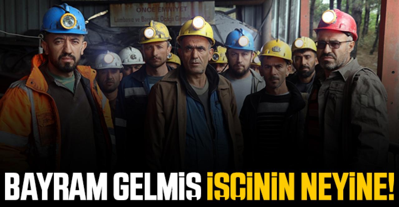 Bayram gelmiş işçinin neyine!