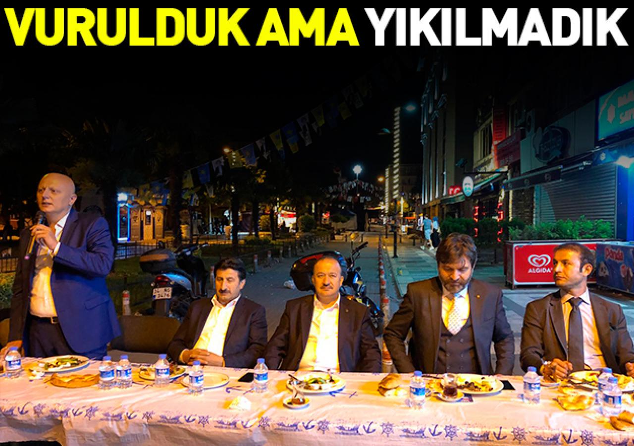 Vurulduk ama yıkılmadık!