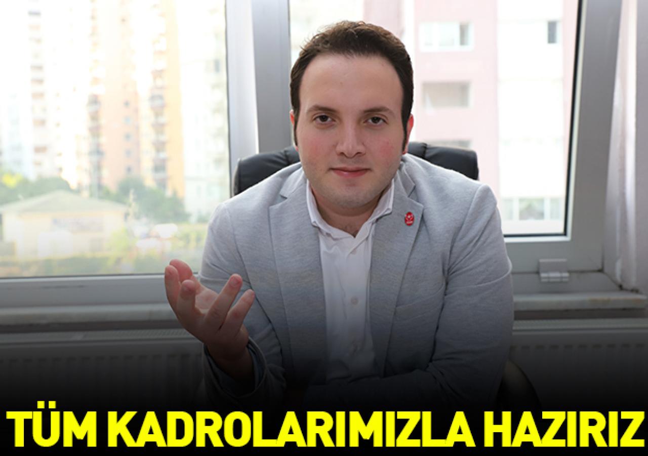 Bütün kadrolarımızla hazırız