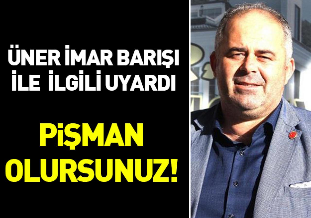 Pişman olursunuz!