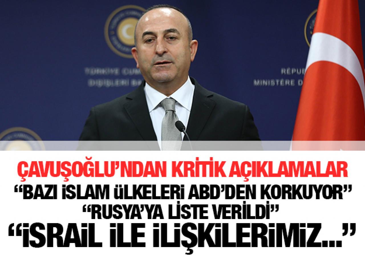 Çavuşoğlu: İslam ülkelerinin bazıları ABD'den korkuyor