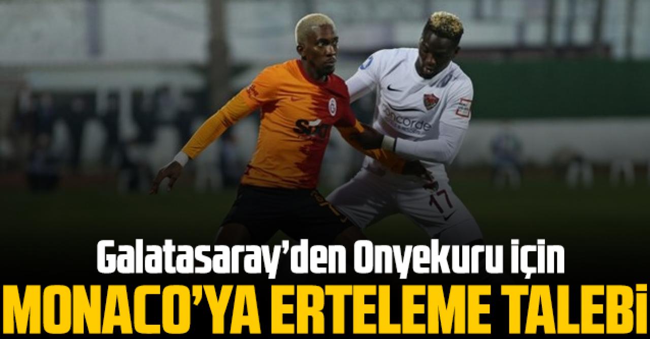 Galatasaray'dan Onyekuru için erteleme talebi