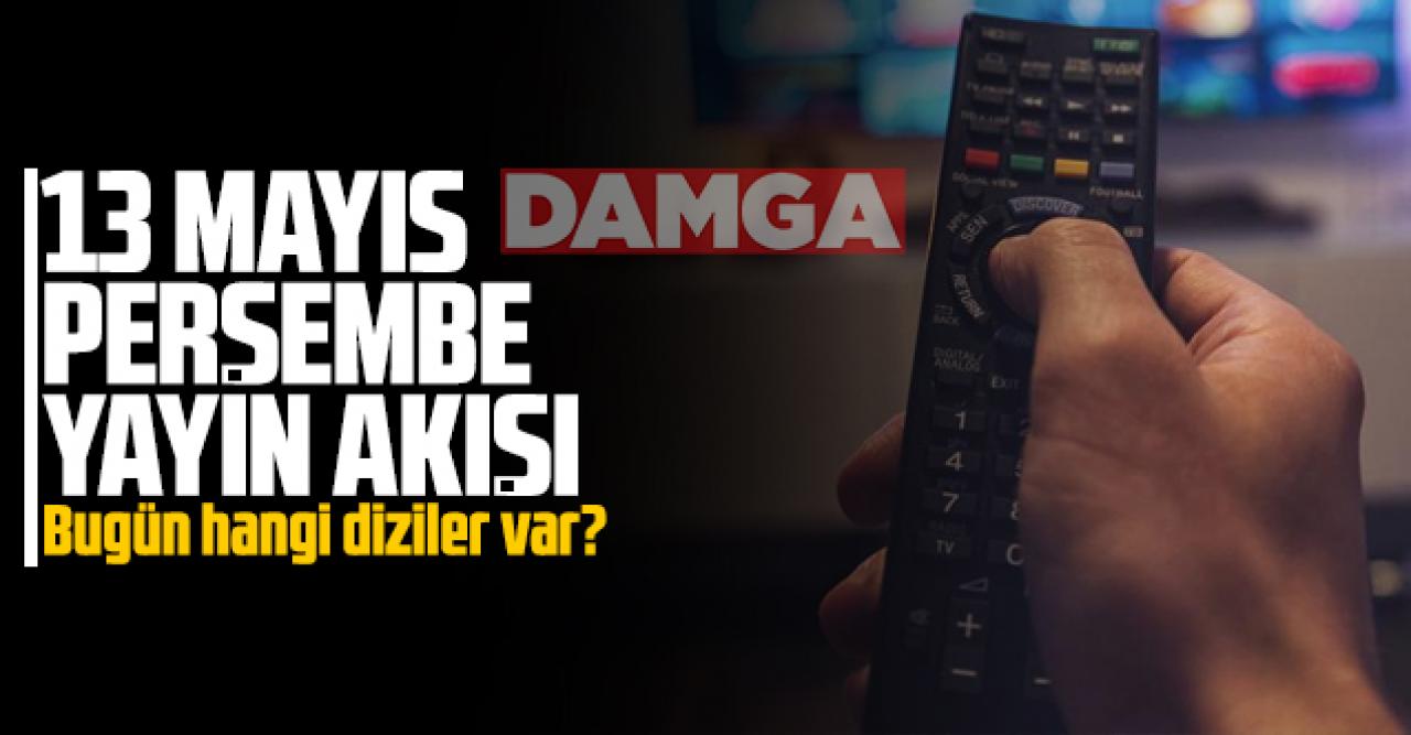 13 Mayıs 2021 Perşembe Atv, Kanal D, FOX Tv, TV8, TRT1, Kanal 7, Show Tv, Star Tv yayın akışı