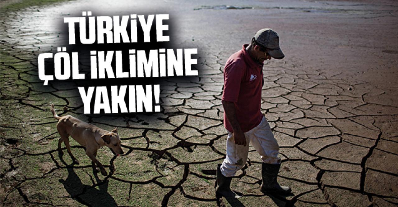 Türkiye çöl iklimine yakın