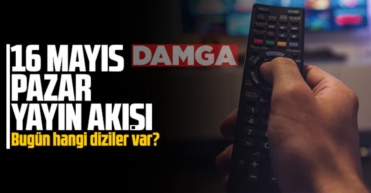 16 Mayıs 2021 Pazar Atv, Kanal D, Show Tv, Star Tv, FOX Tv, TV8, TRT 1 ve Kanal 7 yayın akışı - 16 Mayıs yayın akışı