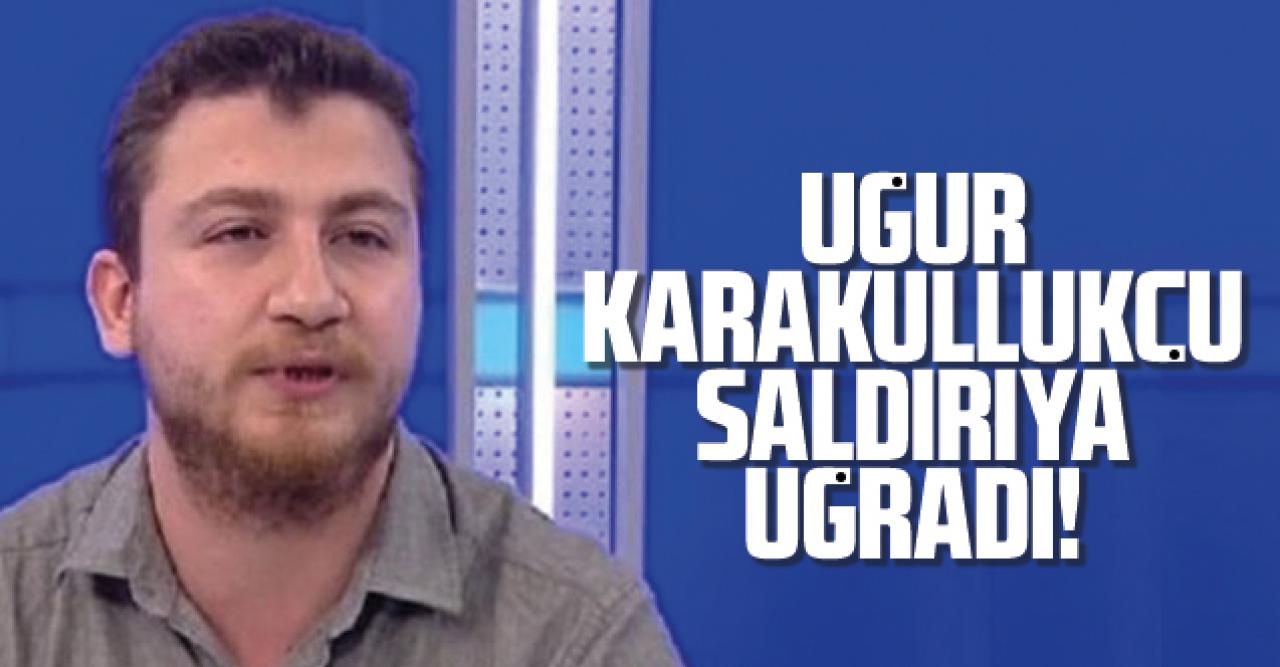 Uğur Karakullukçu canlı yayındaki o sözleri sonrası saldırıya uğradı: "Ultraslan'dan olduklarını söylediler"