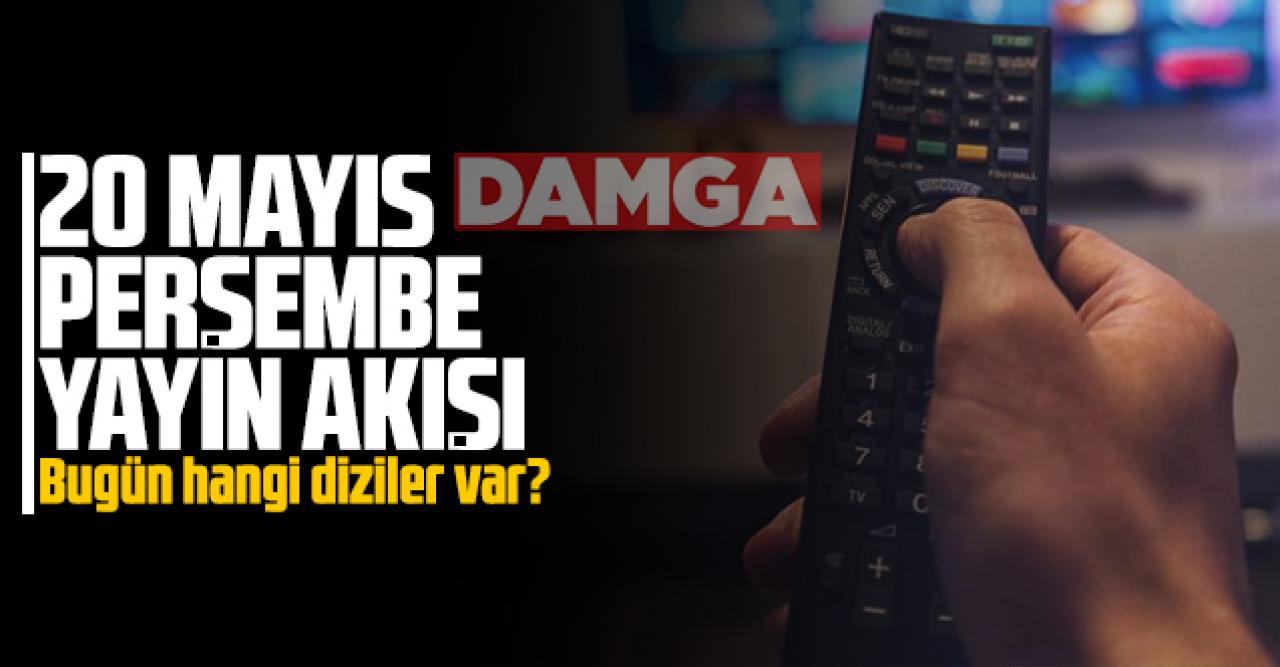 20 Mayıs 2021 Perşembe Atv, Kanal D, Show Tv, Star Tv, FOX Tv, TV8, TRT1 ve Kanal 7 yayın akışı