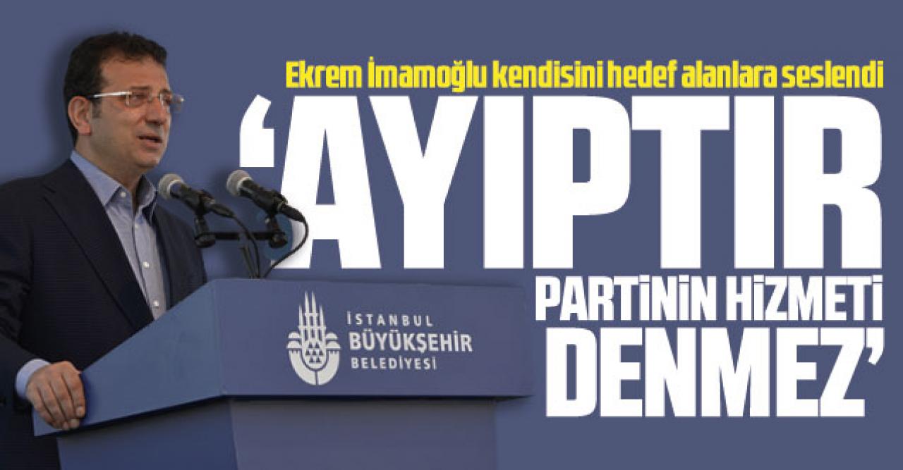 Ekrem İmamoğlu: Partinin hizmeti denmez, ayıptır