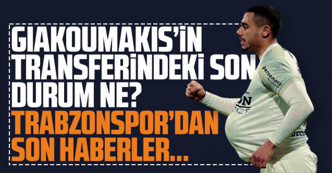 Trabzonspor'a yazılan Giakoumakis'in transferinde son durum ne? 21 Mayıs Cuma Trabzonspor transfer haberleri