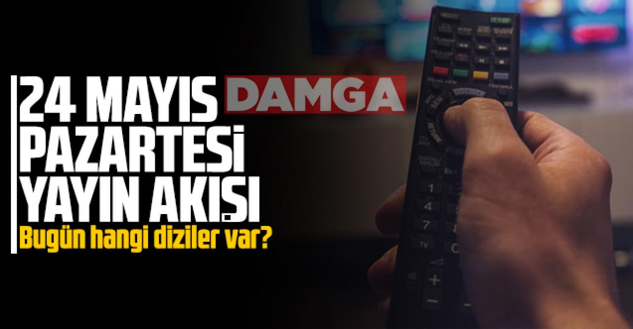 24 Mayıs Pazartesi Atv, Kanal D, Show Tv, Star Tv, FOX Tv, TV8, TRT1 ve Kanal 7 yayın akışı