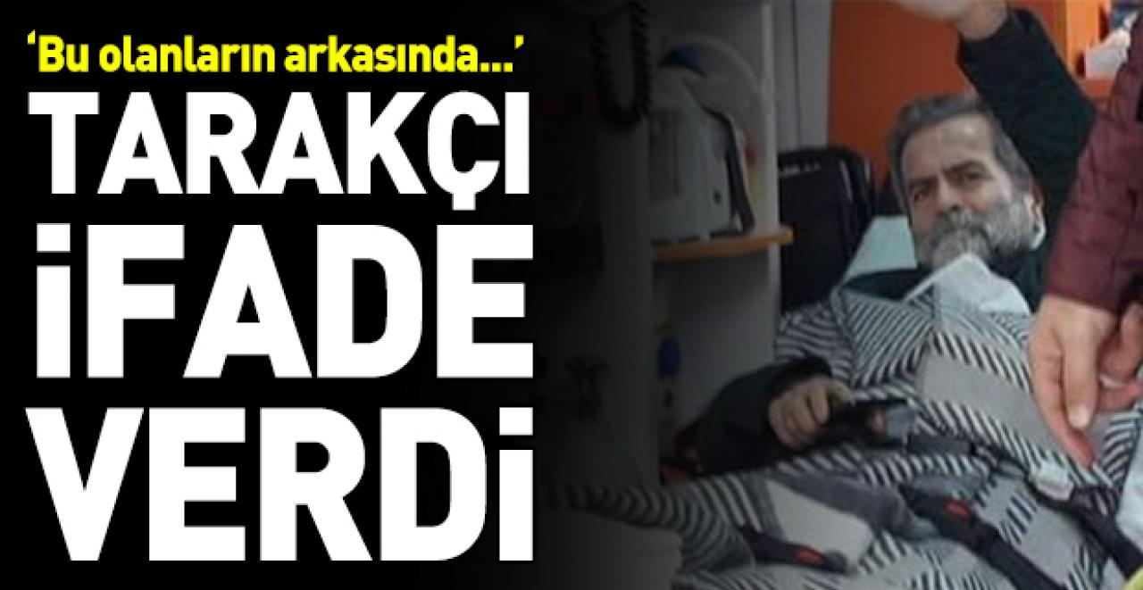 Ali Tarakçı ifade verdi