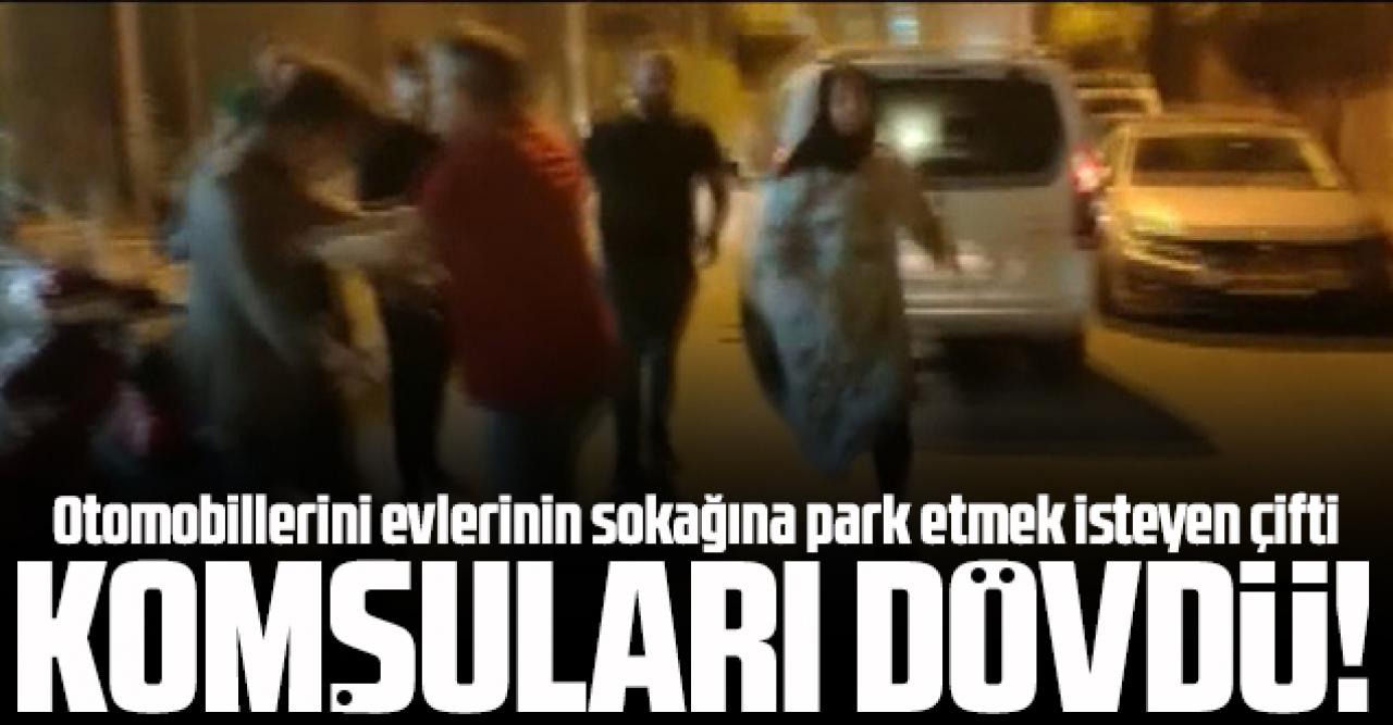 Otomobilini evinin sokağına park etmek isteyen çift komşuları tarafından dövüldü