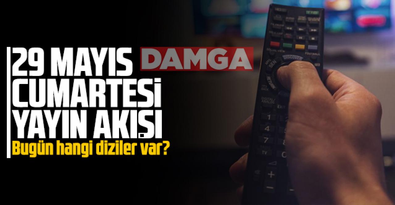 29 Mayıs 2021 Cumartesi Atv, Kanal D, Show Tv, Star Tv, FOX Tv, TV8, TRT1 ve Kanal 7 yayın akışı - 22 Mayıs yayın akışı