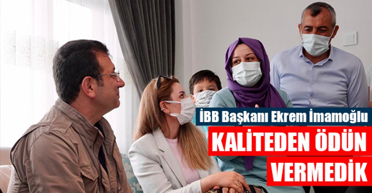 İBB Başkanı Ekrem İmamoğlu: Kaliteden asla ödün vermedik