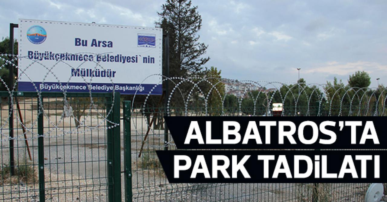 Büyükçekmece Albatros'ta park tadilatı