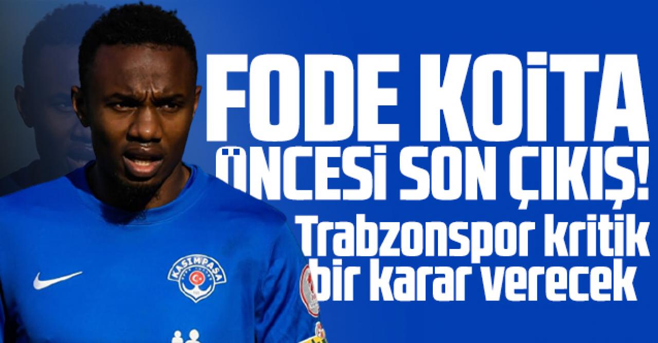 Trabzonspor'da Fode Koita öncesi son çıkış! Kritik bir karar verilecek...