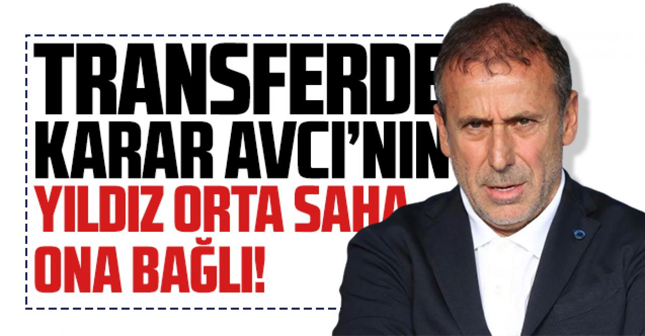 Trabzonspor'da sıcak saatler! Yıldız orta saha oyuncusu için karar Abdullah Avcı'da