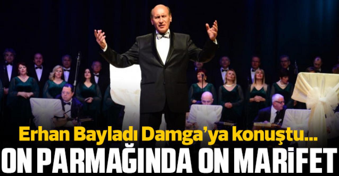 On parmağında on marifet: Erhan Bayladı