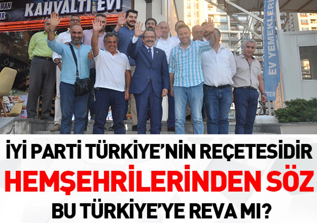 İYİ Parti Türkiye’nin reçetesidir