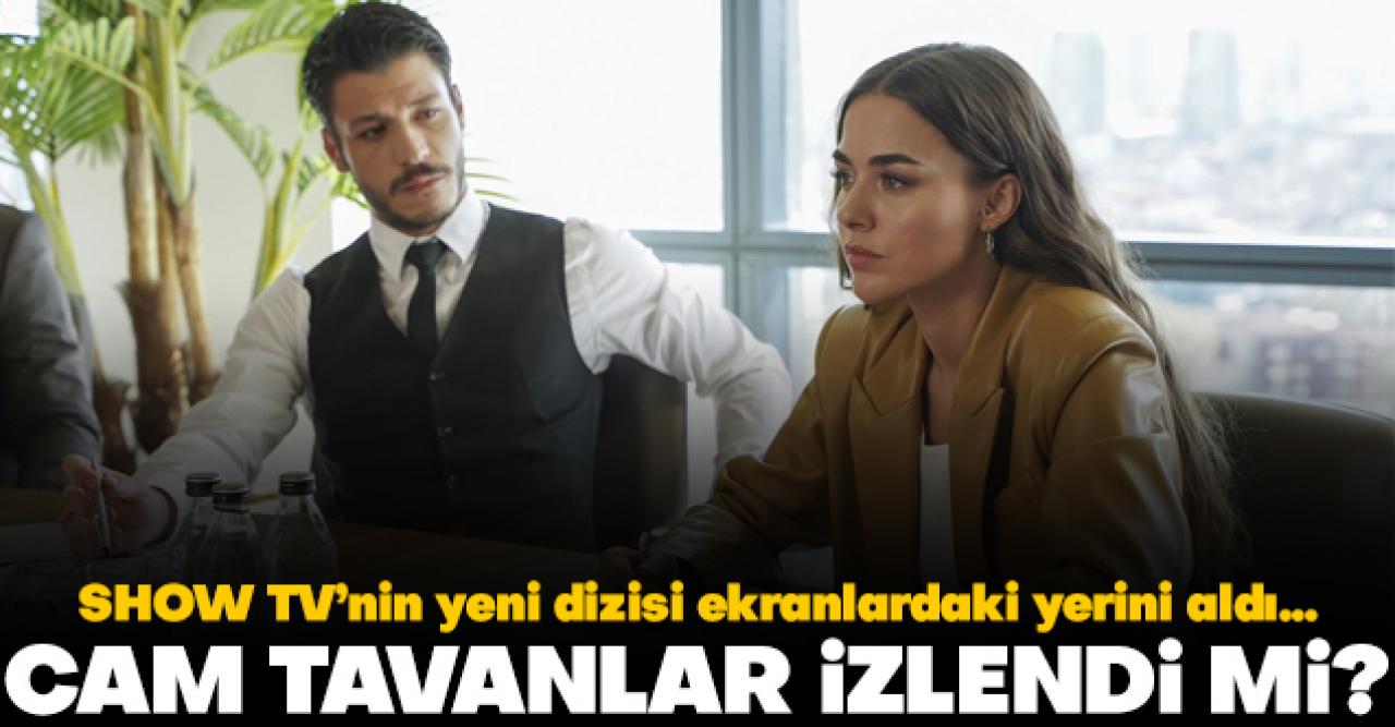 Cam Tavanlar 1. bölüm reyting sonuçları | Dizi izlendi mi tutar mı? 9 Haziran Çarşamba reytingleri