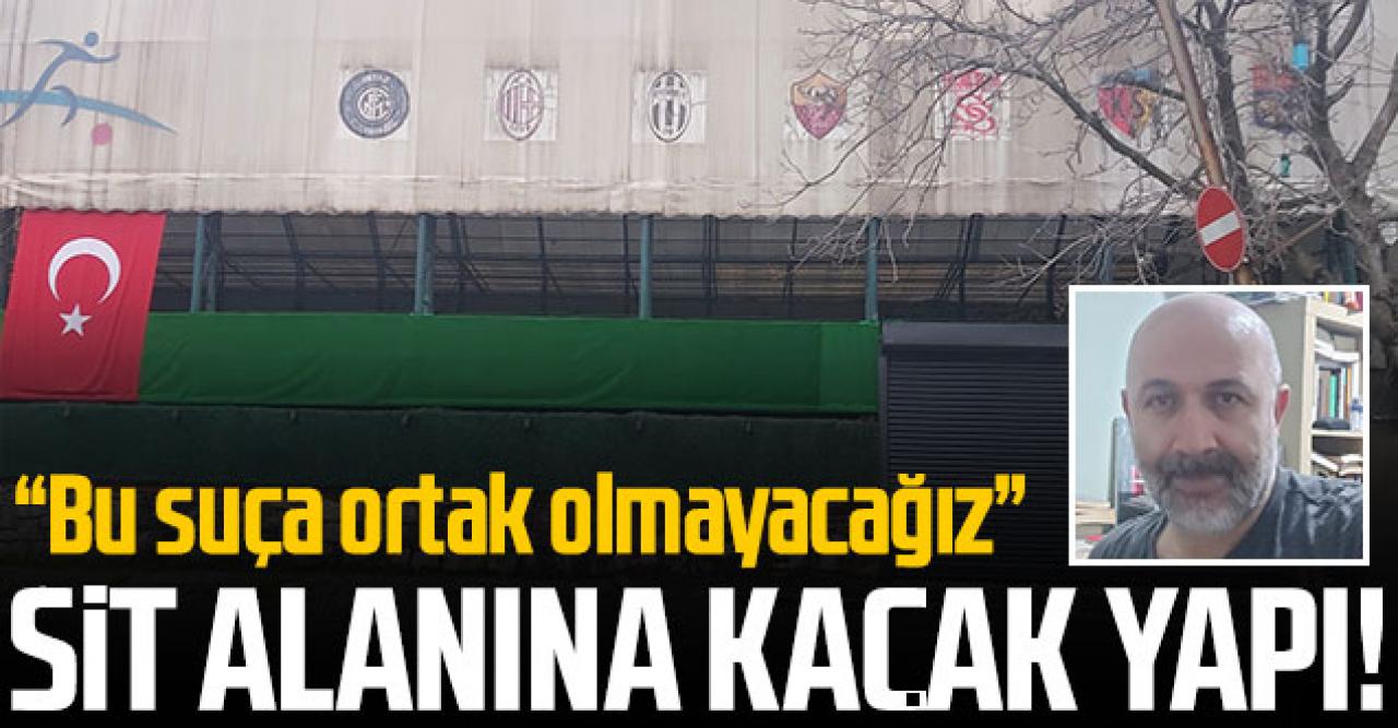 Kağıthane'de sit alanına kaçak yapı