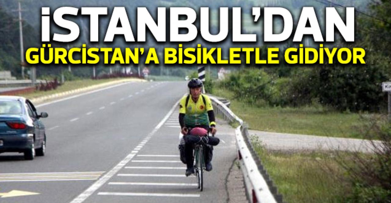 Bisikletiyle İstanbul'dan Gürcistan'a gidiyor