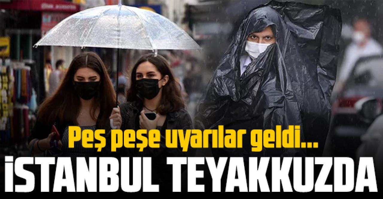 İstanbul teyakkuzda! Peş peşe yağmur uyarıları