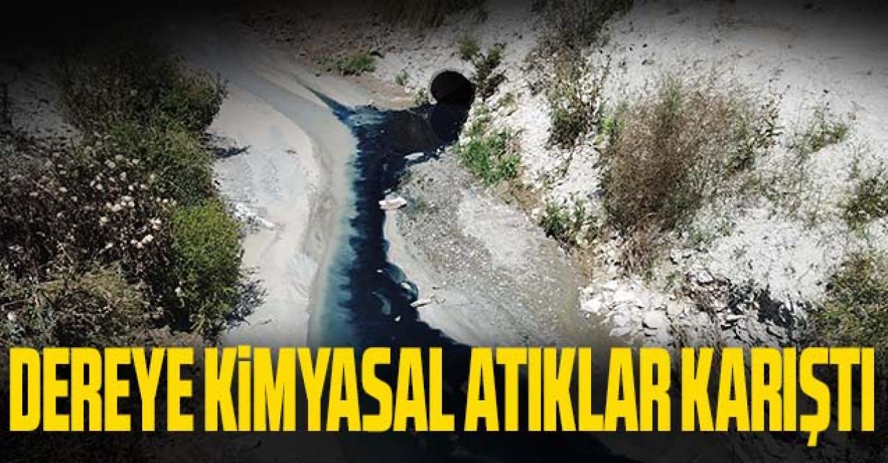 Dereye kimyasal atıklar karıştı