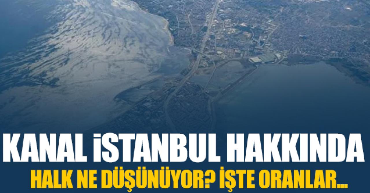 Halktan Kanal İstanbul'a onay çıkmadı!