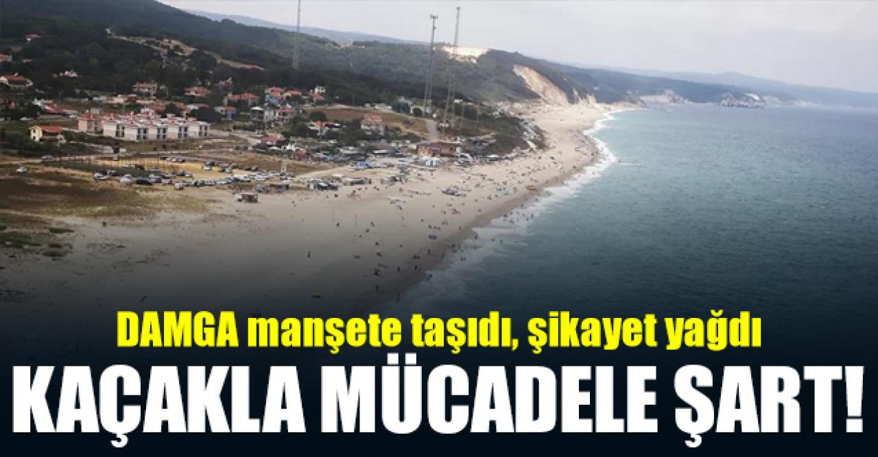 DAMGA manşete taşıdı, şikayet yağdı: Kaçakla mücadele şart!