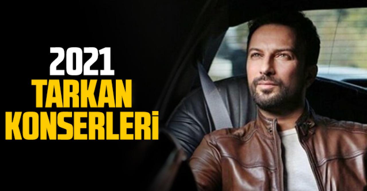 2021 Tarkan Konserleri | Bilet fiyatları ve konser takvimi