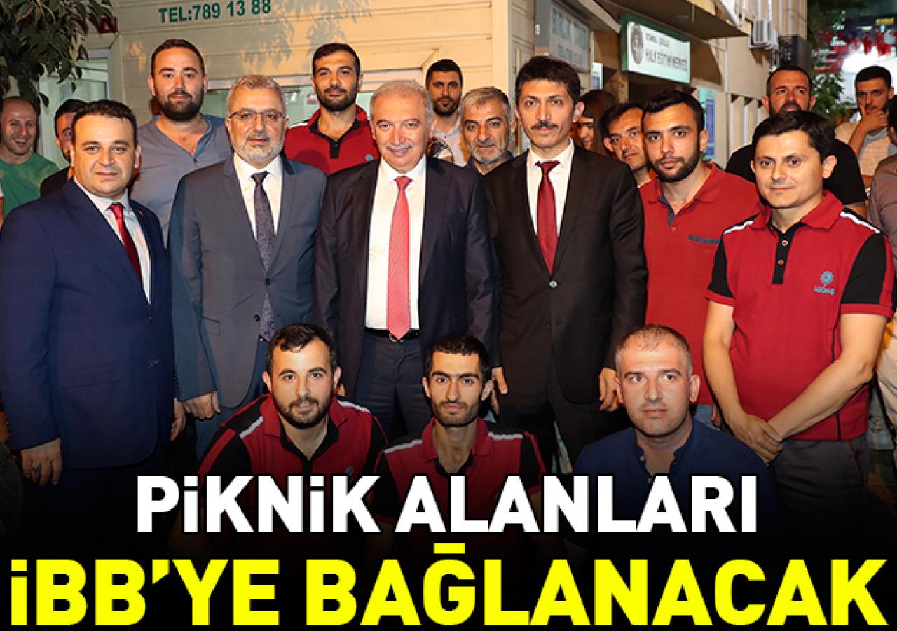 Piknik alanları İBB'ye bağlanacak